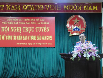 Sơ kết công tác kiểm sát 6 tháng đầu năm 2023