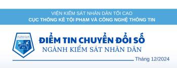 Điểm tin Chuyển đổi số ngành Kiểm sát nhân dân tháng 12/2024