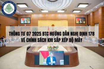 Thông tư 07/2025: Hướng dẫn kinh phí thực hiện chính sách với  cán bộ, công chức khi sắp xếp bộ máy theo Nghị định 178/2024